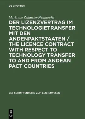 Zellmeier-Neunteufel | Der Lizenzvertrag im Technologietransfer mit den Andenpaktstaaten / The licence contract with respect to technology transfer to and from Andean Pact countries | E-Book | sack.de