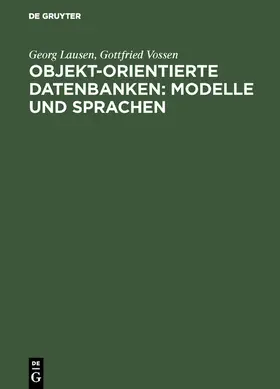 Lausen / Vossen |  Objekt-orientierte Datenbanken: Modelle und Sprachen | eBook | Sack Fachmedien