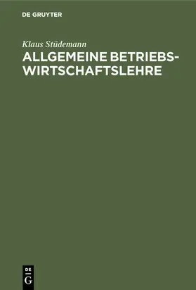 Stüdemann |  Allgemeine Betriebswirtschaftslehre | eBook | Sack Fachmedien
