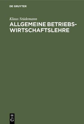 Stüdemann | Allgemeine Betriebswirtschaftslehre | E-Book | sack.de