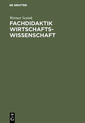 Sesink | Fachdidaktik Wirtschaftswissenschaft | E-Book | sack.de