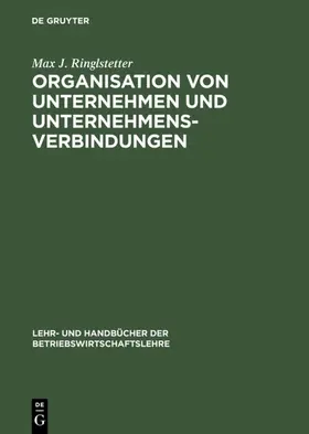 Ringlstetter |  Organisation von Unternehmen und Unternehmensverbindungen | eBook | Sack Fachmedien