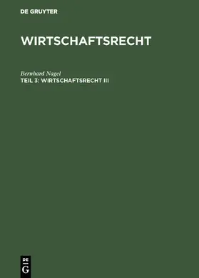 Nagel |  Wirtschaftsrecht III | eBook | Sack Fachmedien