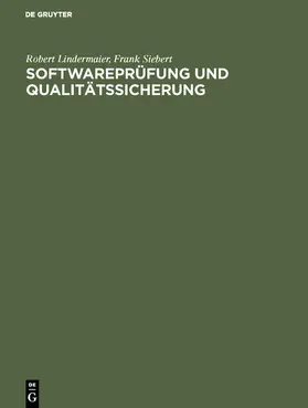 Lindermaier / Siebert |  Softwareprüfung und Qualitätssicherung | eBook | Sack Fachmedien