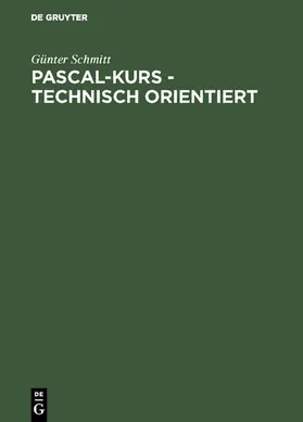 Schmitt |  Pascal-Kurs - technisch orientiert | eBook | Sack Fachmedien