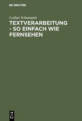 Schumann | Textverarbeitung  - so einfach wie Fernsehen | E-Book | sack.de