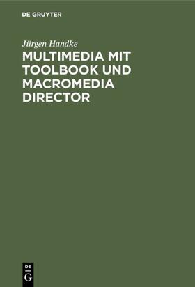 Handke | Multimedia mit ToolBook und Macromedia Director | E-Book | sack.de