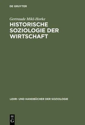 Mikl-Horke | Historische Soziologie der Wirtschaft | E-Book | www.sack.de