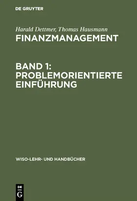 Dettmer / Hausmann |  Finanzmanagement, Band 1: Problemorientierte Einführung | eBook | Sack Fachmedien