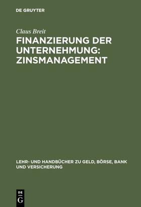 Breit |  Finanzierung der Unternehmung: Zinsmanagement | eBook | Sack Fachmedien