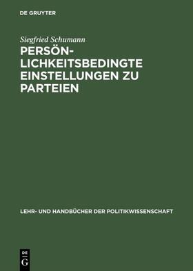 Schumann |  Persönlichkeitsbedingte Einstellungen zu Parteien | eBook | Sack Fachmedien