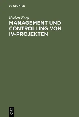 Kargl | Management und Controlling von IV-Projekten | E-Book | www.sack.de