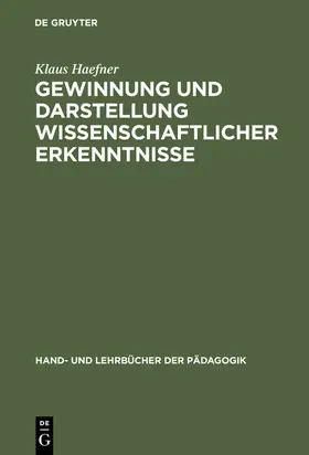 Haefner |  Gewinnung und Darstellung wissenschaftlicher Erkenntnisse | eBook | Sack Fachmedien