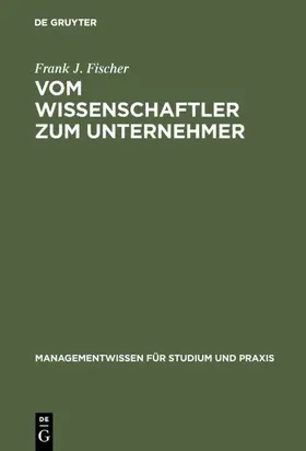 Fischer | Vom Wissenschaftler zum Unternehmer | E-Book | sack.de