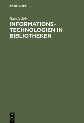 Jele |  Informationstechnologien in Bibliotheken | eBook | Sack Fachmedien