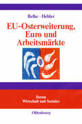 Belke / Hebler |  EU-Osterweiterung, Euro und Arbeitsmärkte | eBook | Sack Fachmedien