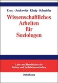 Ernst / Jetzkowitz / König |  Wissenschaftliches Arbeiten für Soziologen | eBook | Sack Fachmedien