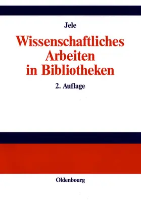 Jele | Wissenschaftliches Arbeiten in Bibliotheken | E-Book | www.sack.de