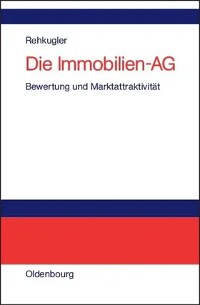 Rehkugler |  Die Immobilien-AG | eBook | Sack Fachmedien