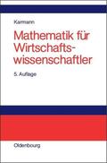 Karmann |  Mathematik für Wirtschaftswissenschaftler | eBook | Sack Fachmedien