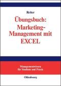 Reiter |  Übungsbuch: Marketing-Management mit EXCEL | eBook | Sack Fachmedien