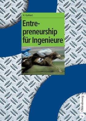 Kohlert | Entrepreneurship für Ingenieure | E-Book | sack.de
