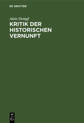 Dempf |  Kritik der historischen Vernunft | eBook | Sack Fachmedien