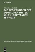Schwabe |  Die Regierungen der deutschen Mittel- und Kleinstaaten 1815–1933 | eBook | Sack Fachmedien