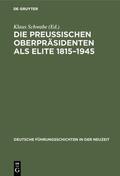 Schwabe |  Die Preußischen Oberpräsidenten als Elite 1815–1945 | eBook | Sack Fachmedien