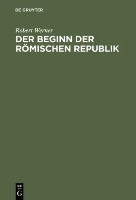 Werner | Der Beginn der Römischen Republik | E-Book | www.sack.de