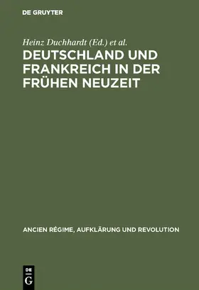 Duchhardt / Schmitt | Deutschland und Frankreich in der frühen Neuzeit | E-Book | www.sack.de