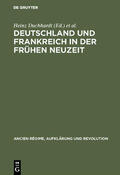 Duchhardt / Schmitt |  Deutschland und Frankreich in der frühen Neuzeit | eBook | Sack Fachmedien