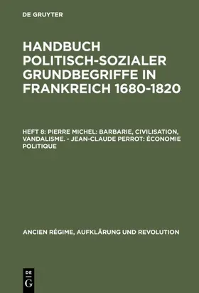 Michel / Perrot | Pierre Michel: Barbarie, Civilisation, Vandalisme. – Jean-Claude Perrot: Économie politique | E-Book | www.sack.de