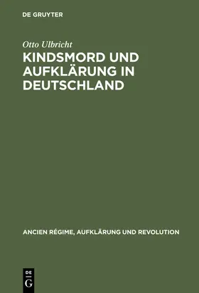 Ulbricht |  Kindsmord und Aufklärung in Deutschland | eBook | Sack Fachmedien