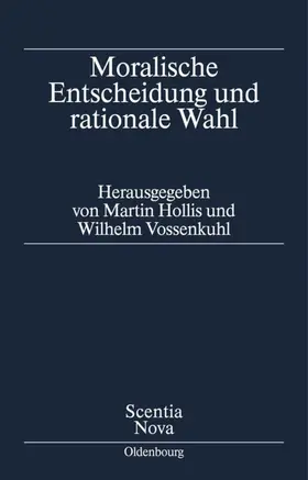 Hollis / Vossenkuhl |  Moralische Entscheidung und rationale Wahl | eBook | Sack Fachmedien