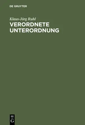 Ruhl | Verordnete Unterordnung | E-Book | www.sack.de
