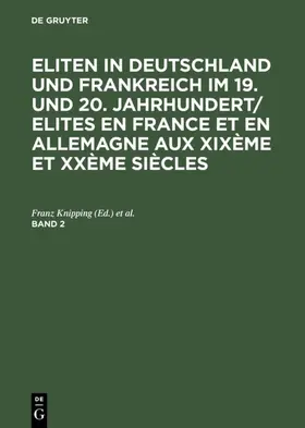 Knipping / Dupeux / Hudemann |  Eliten in Deutschland und Frankreich im 19. und 20. Jahrhundert/Elites en France et en Allemagne aux XIXème et XXème siècles. Band 2 | eBook | Sack Fachmedien