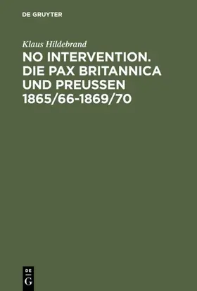 Hildebrand | No Intervention. Die Pax Britannica und Preußen 1865/66–1869/70 | E-Book | www.sack.de