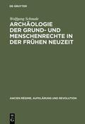 Schmale |  Archäologie der Grund- und Menschenrechte in der Frühen Neuzeit | eBook | Sack Fachmedien