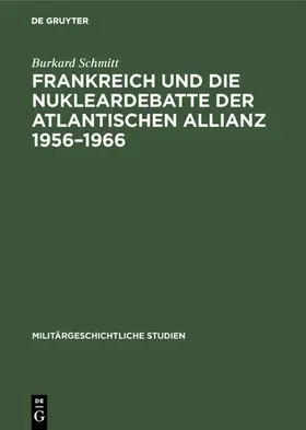 Schmitt |  Frankreich und die Nukleardebatte der Atlantischen Allianz 1956–1966 | eBook | Sack Fachmedien