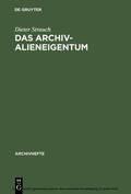 Strauch |  Das Archivalieneigentum | eBook | Sack Fachmedien