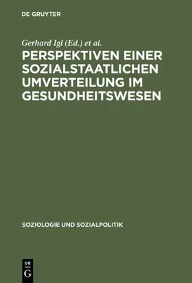 Igl / Naegele |  Perspektiven einer sozialstaatlichen Umverteilung im Gesundheitswesen | eBook | Sack Fachmedien