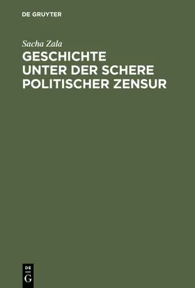Zala |  Geschichte unter der Schere politischer Zensur | eBook | Sack Fachmedien