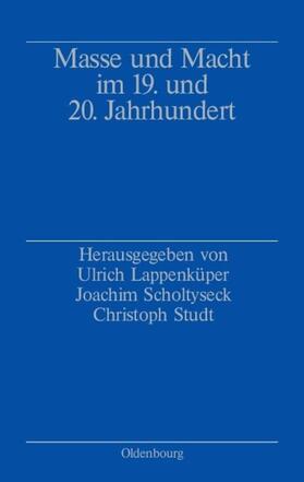 Lappenküper / Scholtyseck / Studt | Masse und Macht im 19. und 20. Jahrhundert | E-Book | sack.de