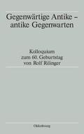 Schmitt / Schmitz / Winterling |  Gegenwärtige Antike - antike Gegenwarten | eBook | Sack Fachmedien