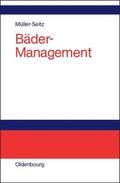 Müller-Seitz |  Bäder-Management | eBook | Sack Fachmedien