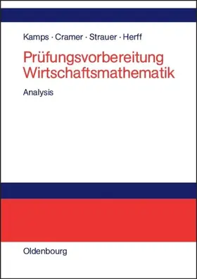 Kamps / Cramer / Strauer |  Prüfungsvorbereitung Wirtschaftsmathematik | eBook | Sack Fachmedien