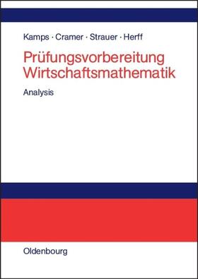 Kamps / Cramer / Strauer | Prüfungsvorbereitung Wirtschaftsmathematik | E-Book | sack.de