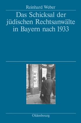 Weber | Das Schicksal der jüdischen Rechtsanwälte in Bayern nach 1933 | E-Book | sack.de