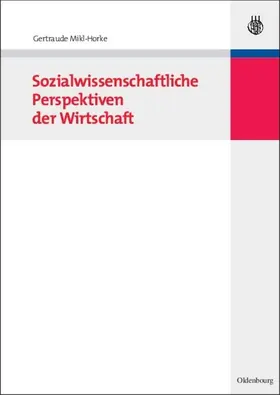 Mikl-Horke | Sozialwissenschaftliche Perspektiven der Wirtschaft | E-Book | sack.de